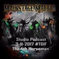 Mainstage Maffia - TGIF 3 - 11 - 2017 The 4th Horseman
