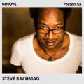 Groove Podcast 125 - Steve Rachmad