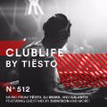 ClubLife by Tiësto Podcast 512 - First Hour