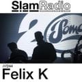 #SlamRadio - 244 - Felix K