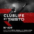 ClubLife By Tiësto Podcast 439 - First Hour