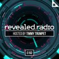 Revealed Radio 152 - Timmy Trumpet