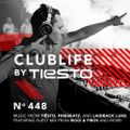 ClubLife By Tiësto Podcast 448 - First Hour