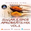 Afrobeats Mix Vol1:Sugar and Spice