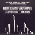 Richie Hawtin vs. deadmau5 (aka testpilot) - Live @ SXSW 2013