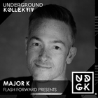 major K - Flash Forward Presents with major K (UDGK: 28/06/2024)