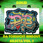 da Tobsucht Rinsout selecta vol V