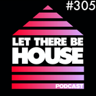 Let There Be House podcast with Queen B #305