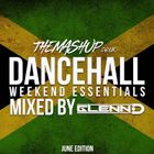 JUNE 2024 TMU DANCEHALL WEEKEND ESSENTIALS (@ThisIsGlennD)