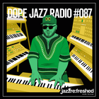 DOPE JAZZ RADIO #087