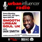 The Smooth Urban Soul Show with Ian BaseZone Smith On Urban Influencer Radio 8pm GMT. 26.05.2025