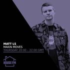 Matt LS - Makin Moves 27 FEB 2025