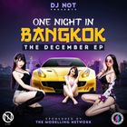 DJ Not - One Night in Bangkok - The December E.P