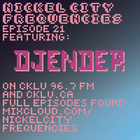 // Nickel City Frequencies on CKLU 96.7 FM // Episode 21 // Hour 2 // Djender //