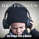 OLD SCHOOL R&B & HIPHOP (R&B FRIDAYS)