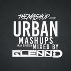 MAY TMU URBAN MASHUPS (@ThisIsGlennD)