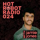 Hot Robot Radio 024