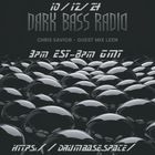 Dark Bass Radio - Chris Savior LIVE on DBS & MixCloud- Guest Mix LeeN 101224