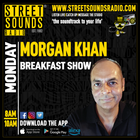 Breakfast Show with Morgan Khan on Street Sounds Radio 0800-1000 27/01/2025