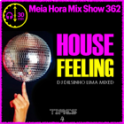 MHMS362 DJ Dilsinho Lima - TIMES SET 4 - House Feeling