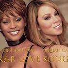 R&B LOVE SONGS ft WHITNEY HOUSTON, MARIAH CAREY, BOYS 2 MEN, TONI BRAXTON,MONICA & MORE,