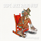 DOPE JAZZ RADIO #107