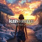 #284 KushSessions (2024 Yearmix)