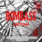 BOMBASS NATION [ THE ULTIMATE DUBSTEP TRAP DNB COLLECTION ]