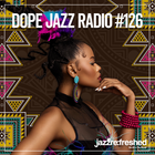 DOPE JAZZ RADIO #126