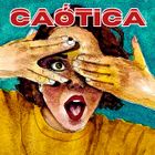 Caótica (chaotic)