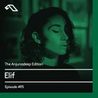 The Anjunadeep Edition 495 with Elif