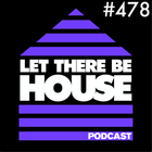 Let There Be House podcast with Glen Horsborough #478