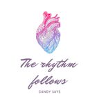 The rhythm follows