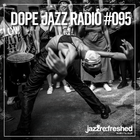 DOPE JAZZ RADIO #095