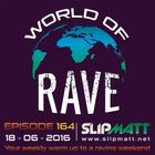 Slipmatt - World Of Rave #164