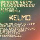 // Nickel City Frequencies on CKLU 96.7 FM // Episode 7 // Hour 2 // Kelmo //