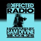 Defected Radio Show Hosted by Sam Divine 18.04.25
