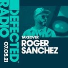 Defected Radio Show: Roger Sanchez Takeover - 07.05.21