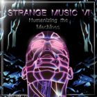 STRANGE MUSIC VI - Humanizing the Machines
