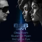 B2B 3in1 - Oleg Yoshi - Suzanne Ryan - Gorgons Eye