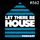 Let There Be House Podcast with Jason Herd (Guest Mix) #562