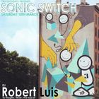 Robert Luis Sonic Switch March 10th @ Green Door Store - 5 Hour DJ Set