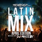 Latin Mix April 2024 Mixed by DJ Massey