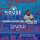 BJOERN HILGER´S BAR GROOVE MIX HOUSE MUSIC IS A FEELING at STARTUP BAR KASSEL OKTOBER 2023