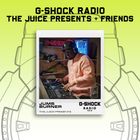 G-SHOCK Radio - The Juice Presents + Friends - Jums Burner - 21/12