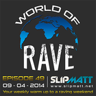 Slipmatt - World Of Rave #49