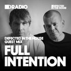 Defected In The House Radio Show: Guest Mix by Full Intention - 06.01.17