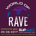 Slipmatt - World Of Rave #217