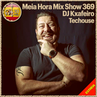 MHMS369 DJ Kxafeiro - Techouse