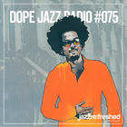 DOPE JAZZ RADIO #075